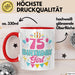 75. Geburtstag Tasse Frauen Mädchen Geschenkidee Lustig 75 Birthday Girl Lustiger Spruch Mutter Mama Oma Rot Trendation