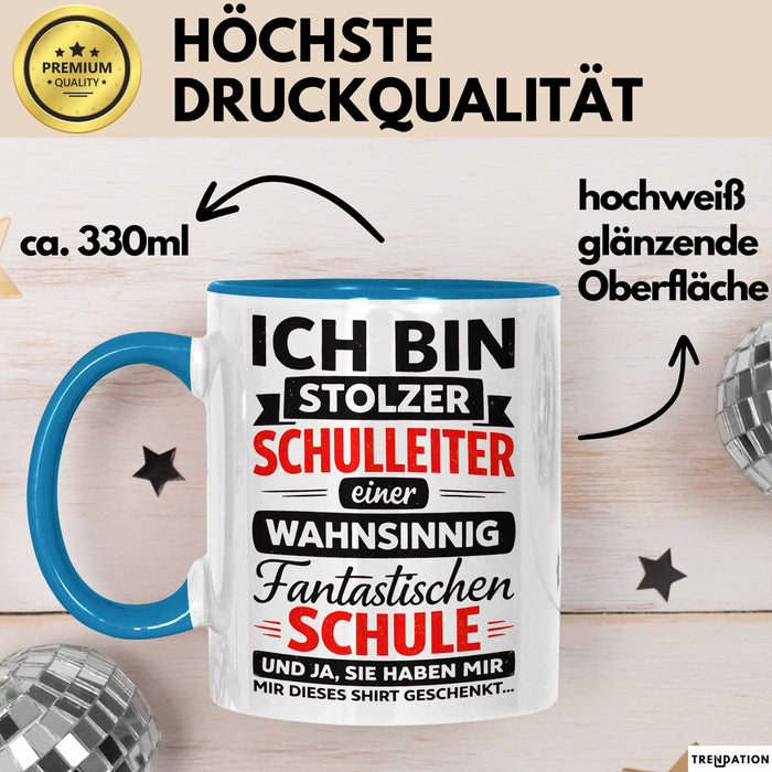 Schuldirektor Schulleiter Tasse Geschenk Lustige Geschenkidee Spruch Ich Bin Stolzer Schulleiter Einer Wahsinnig Fantastischen Schule Blau Trendation