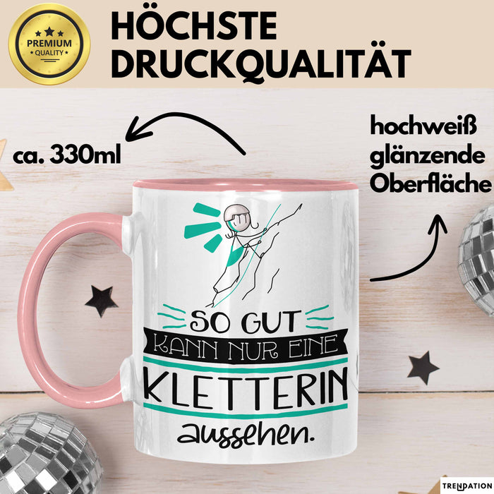 Kletterin Geschenk Tasse So Gut Kann Nur Eine Kletterin Aussehen Geschenkidee Geburtstag Weihnachten Lustig Rosa Trendation