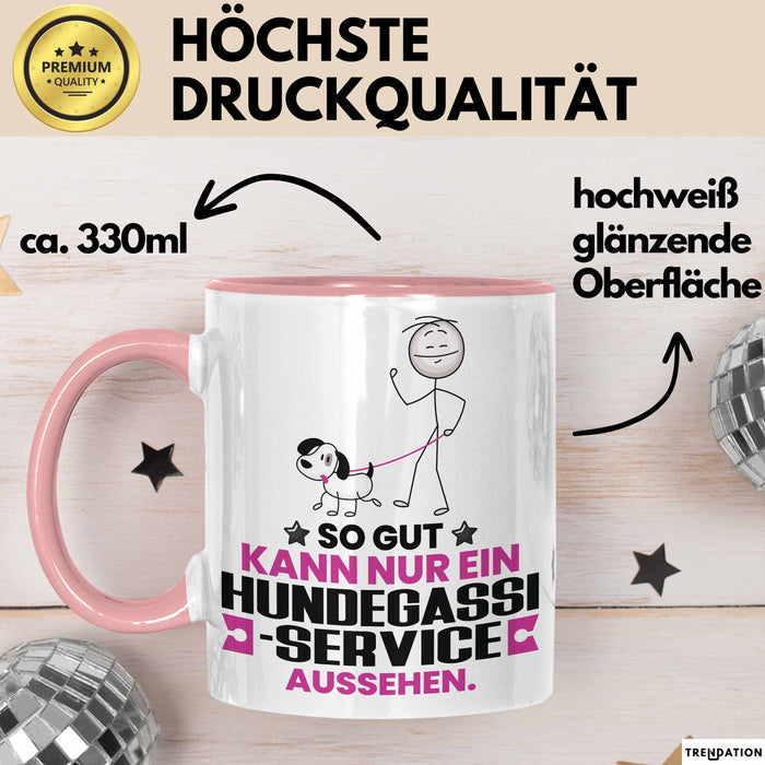 Hundegassi-Service Geschenk Tasse So Gut Kann Nur Ein Hundegassi-Service Aussehen Geschenkidee Kaffee-Becher Rosa Trendation