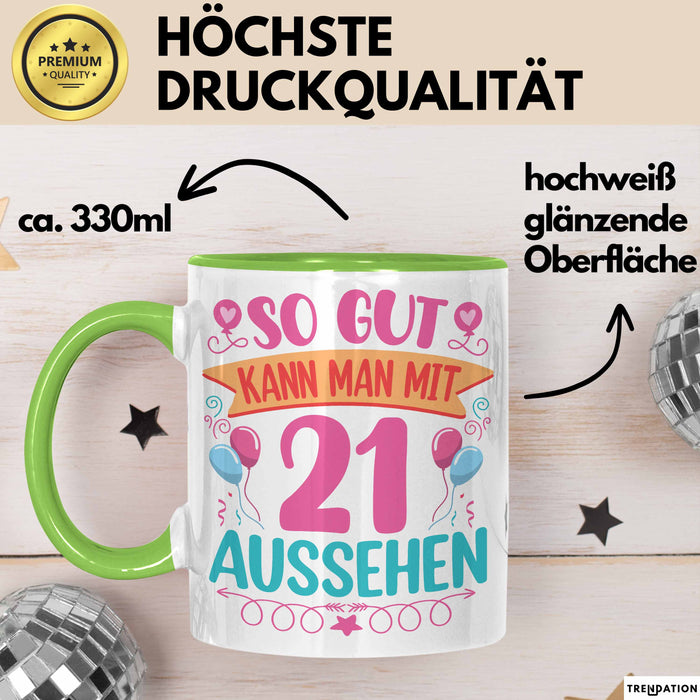 21er Geburtstag Tasse Geschenk Frauen So Gut Kann Man Mit 21 Aussehen Geschenkidee Geburtstag Grün Trendation