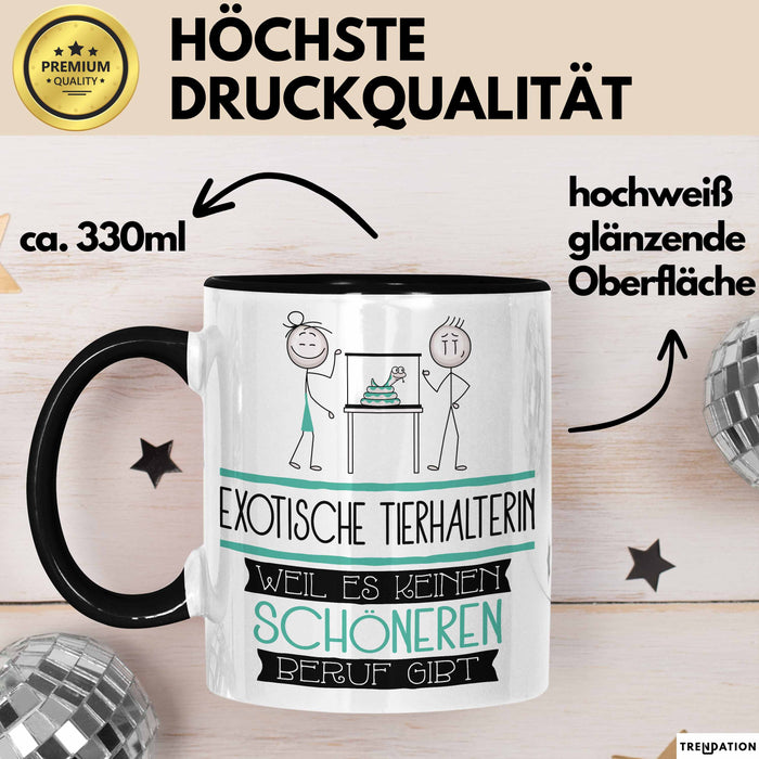 Exotische Tierhalterin Weil Es Keinen Schöneren Beruf Gibt Tasse Geschenk für Eine Exotische Tierhalterin Lustig Trendation