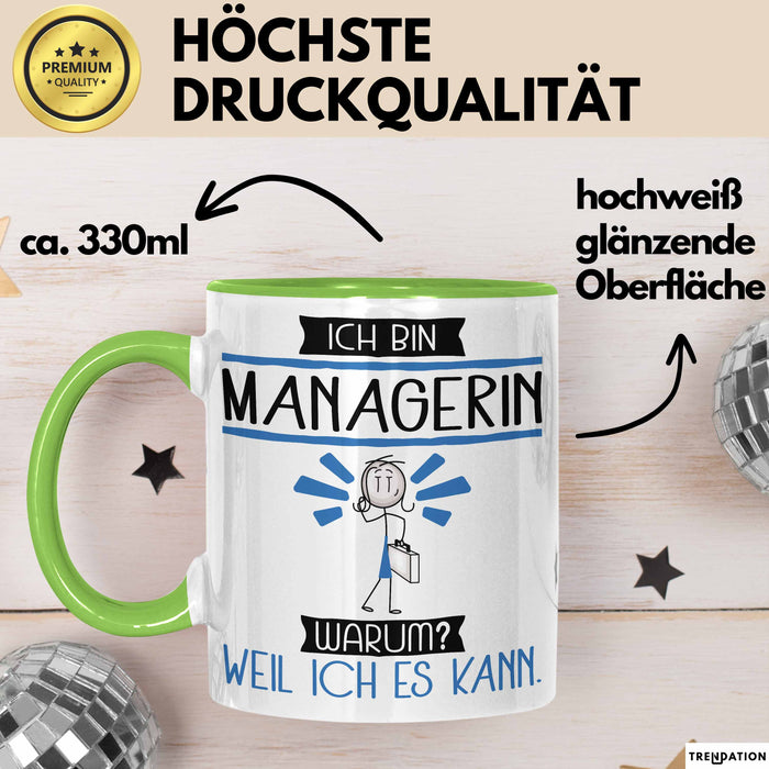Managerin Tasse Geschenk Ich Bin Managerin Warum Weil Ich Es Kann Geschenkidee Geburtstag Grün Trendation