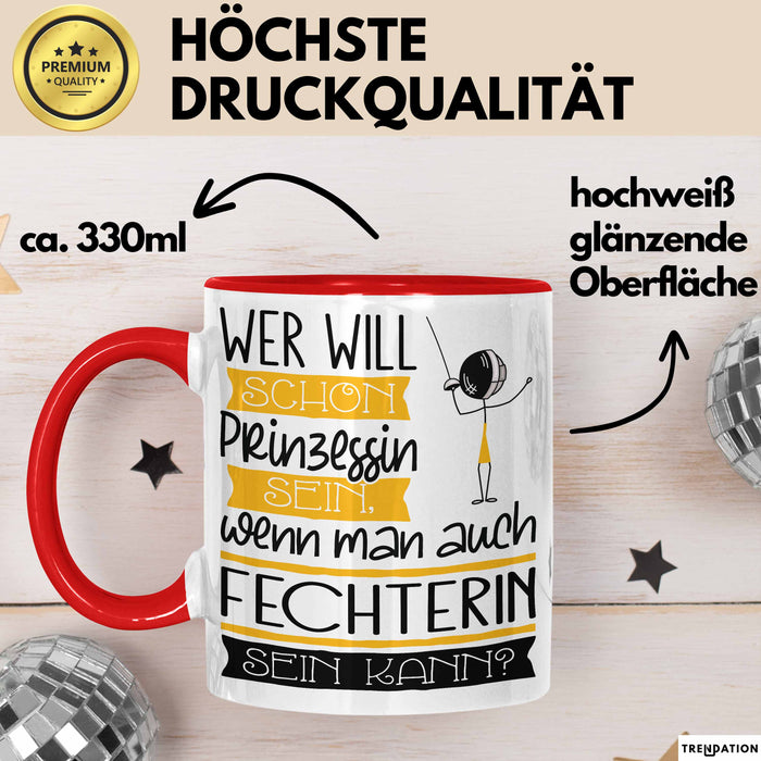 Fechterin Tasse Geschenk Spruch Wer Will Schon Prinzessin Sein Wenn Man Auch Fechterin Sein Kann Rot Trendation