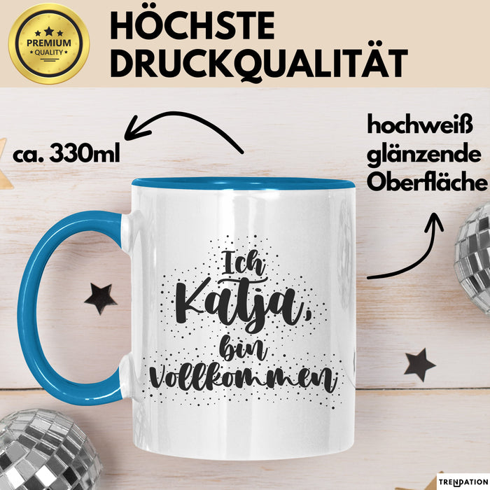 Katja Tasse Ich Katja, Bin Vollkommen Geschenk Blau Trendation
