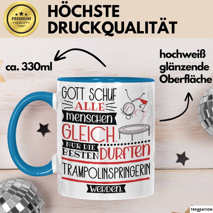 Trampolinspringerin Geschenk Becher Tasse Gott Schuf Alle Menschen Gleich Nur Die Besten Durfeten Trampolinspringerin Werden Geschenkidee Lustig Blau Trendation