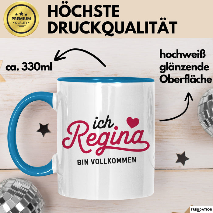 Regina Tasse Geschenk Ich Bin Vollkommen Regina Geschenkidee Geburtstag Blau Trendation