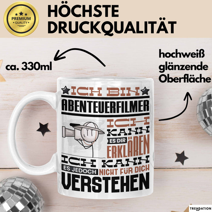 Abenteuerfilmer Geschenk Kaffee-Tasse Geschenkidee für Abenteuerfilmer Ich Bin Abenteuerfilmer Ich Kann Es Dir Erklären Jedoch Nicht Für Dich Verstehen Spruch Lustig Weiß Trendation