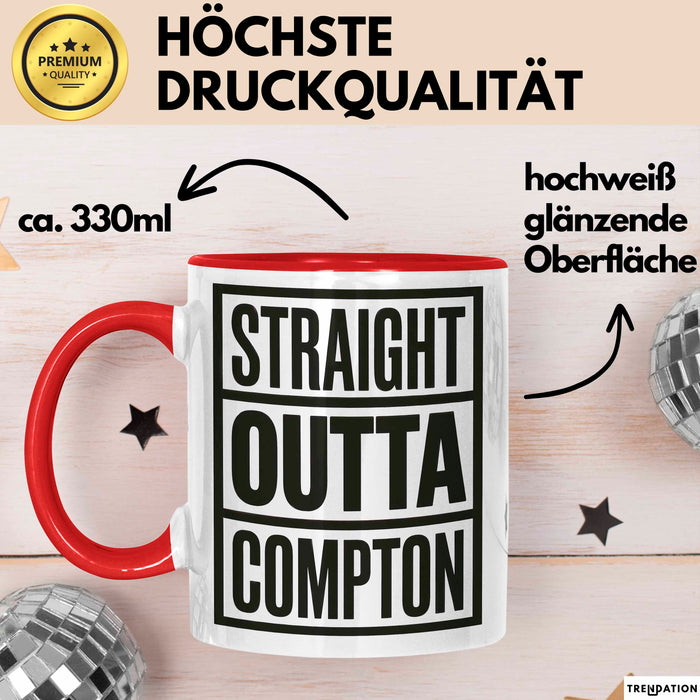 Direkt aus Compton Tasse Geschenk Lustige Geschenkidee Spruch Direkt aus Compton Rot Trendation
