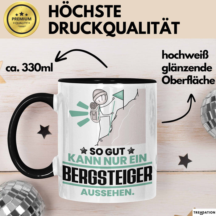 Bergsteiger Geschenk Tasse So Gut Kann Nur Ein Bergsteiger Aussehen Geschenkidee Kaffee-Becher Schwarz Trendation