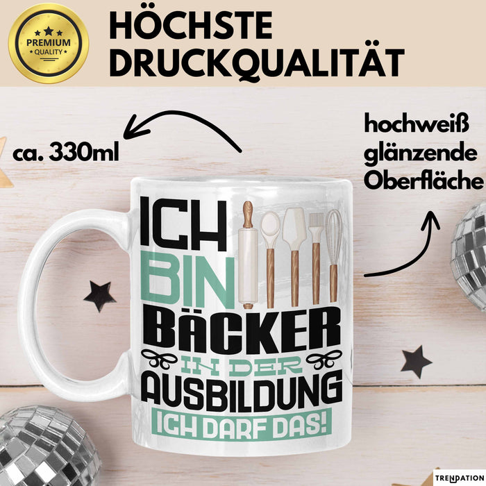 Bäcker Ausbildung Tasse Geschenk Ich Bin Bäcker In Der Ausbildung Ich Darf Das Geschenkidee Spruch Weiß Trendation