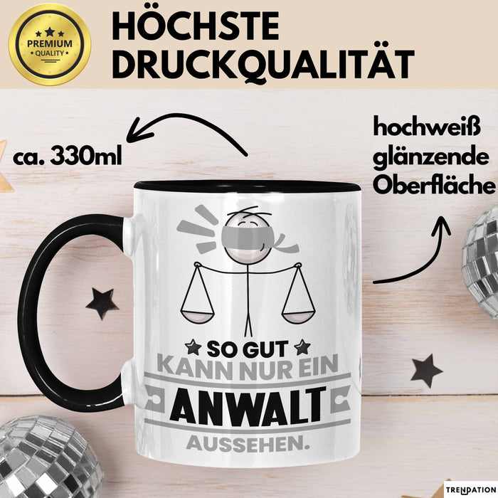 Anwalt Geschenk Tasse So Gut Kann Nur Ein Anwalt Aussehen Geschenkidee Kaffee-Becher Schwarz Trendation