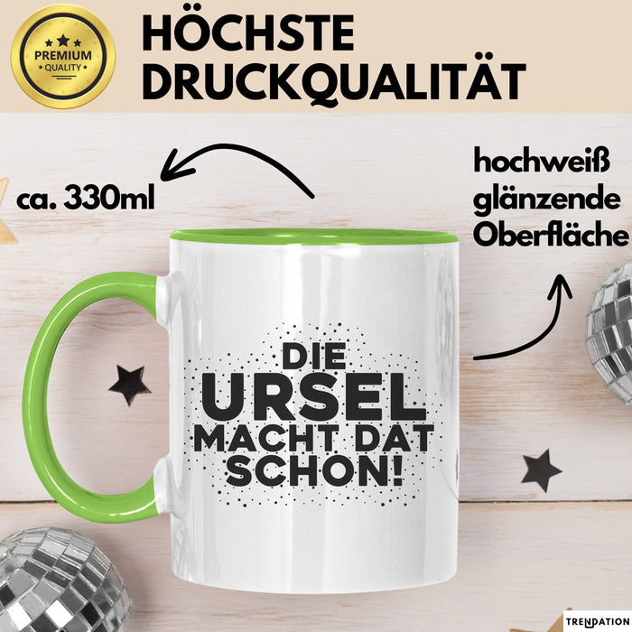 Ursel Tasse Die Ursel Macht Dat Schon Geschenk