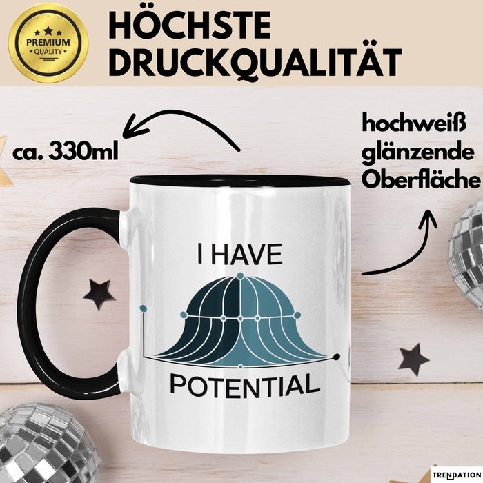 Physiker Tasse Geschenk Ich habe Potenzial Wissenschaft Trendation