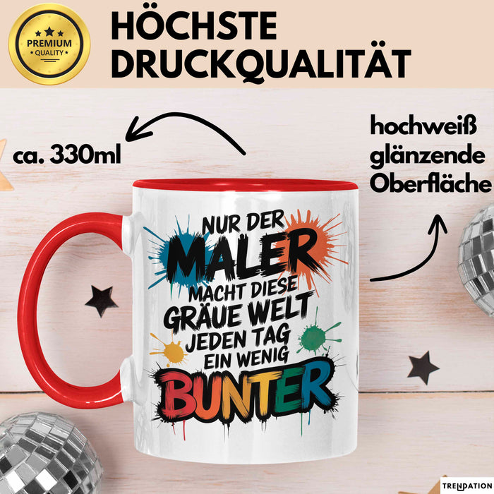 Maler Tasse Geschenk Der Maler macht die Welt bunter Geschenkidee Lustig Rot Trendation