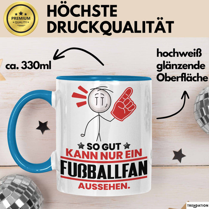 Fußballfan Geschenk Tasse So Gut Kann Nur Ein Fußballfan Aussehen Geschenkidee Kaffee-Becher Blau Trendation