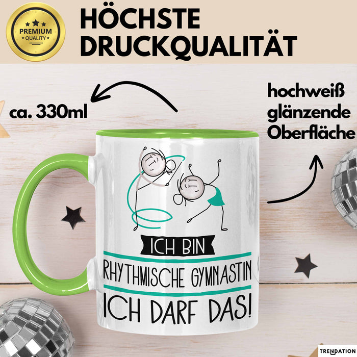 Geschenk für Rhythmische Gymnastin Tasse Lustige Geschenkidee Geburtstag Ich Bin Rhythmische Gymnastin Ich Darf Das Grün Trendation