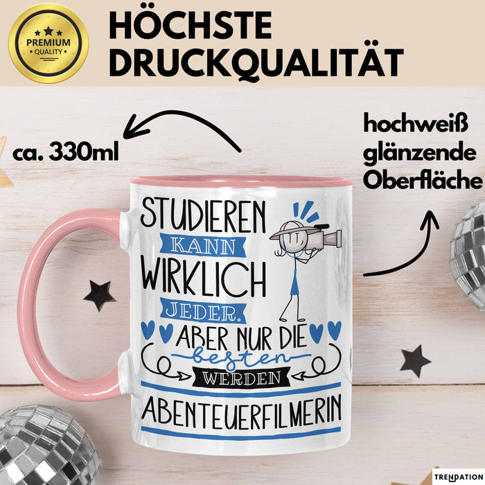Abenteuerfilmerin Tasse Lustiges Geschenk Studieren Kann Wirklich Jeder Nur Die Besten Werden Abenteuerfilmerin Rosa Trendation