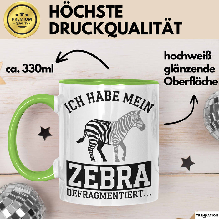 IT Informatiker Nerd Tasse Geschenk Ich habe mein Zebra Grün Trendation