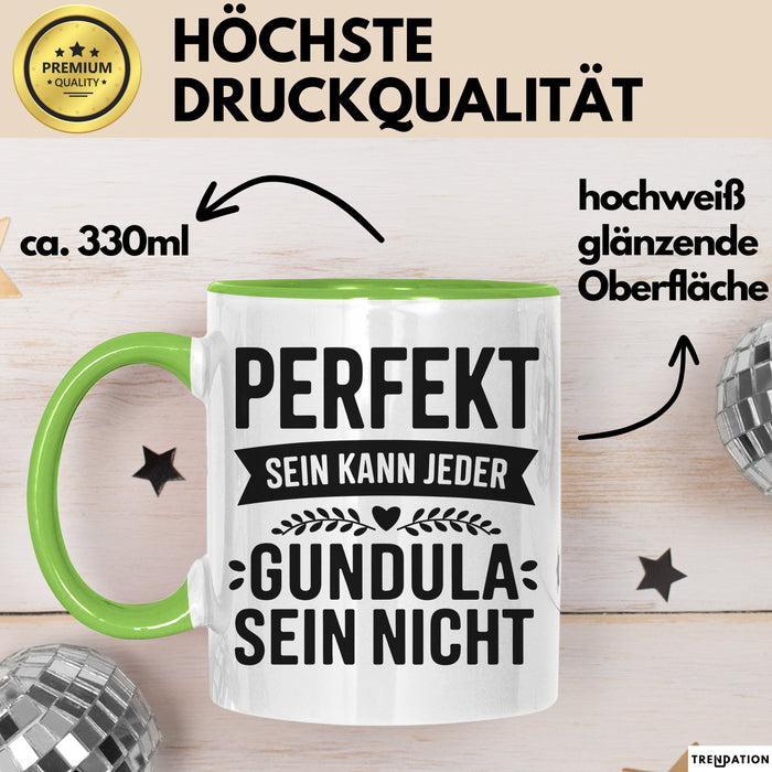 Gundula Tasse Geschenk Perfekt Sein Kann Jeder Geschenkidee Geburtstag Grün Trendation