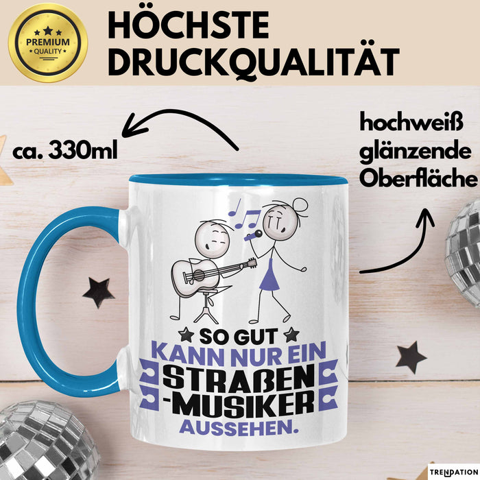 Straßenmusiker Geschenk Tasse So Gut Kann Nur Ein Straßenmusiker Aussehen Geschenkidee Kaffee-Becher Blau Trendation