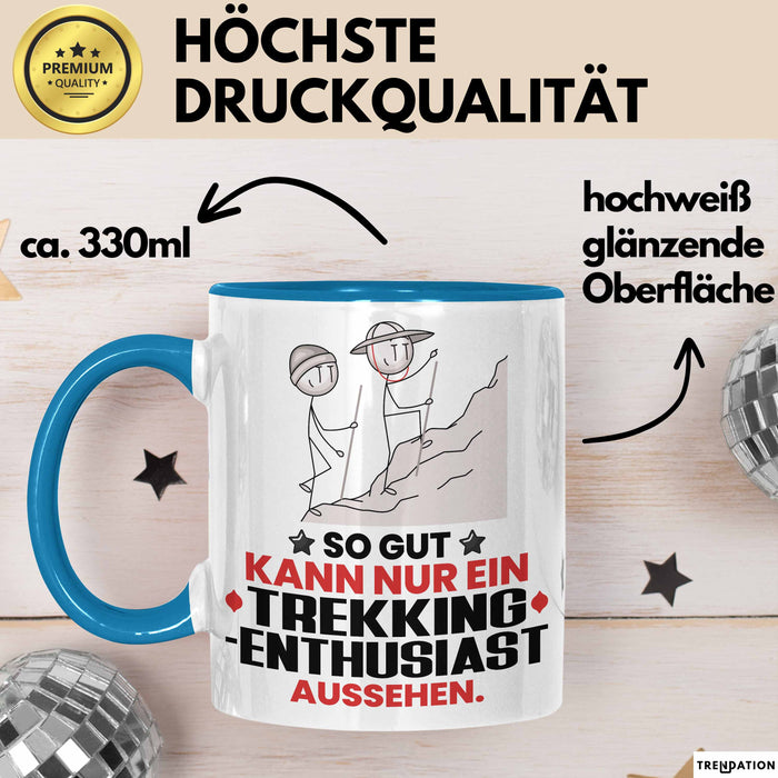 Trekking-Enthusiast Geschenk Tasse So Gut Kann Nur Ein Trekking-Enthusiast Aussehen Geschenkidee Kaffee-Becher Blau Trendation