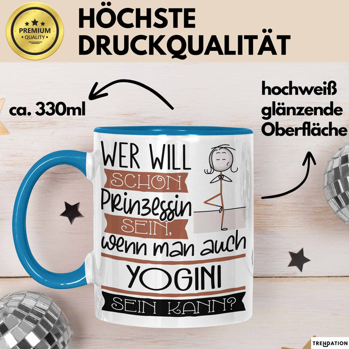 Yogini Tasse Geschenk Spruch Wer Will Schon Prinzessin Sein Wenn Man Auch Yogini Sein Kann Blau Trendation