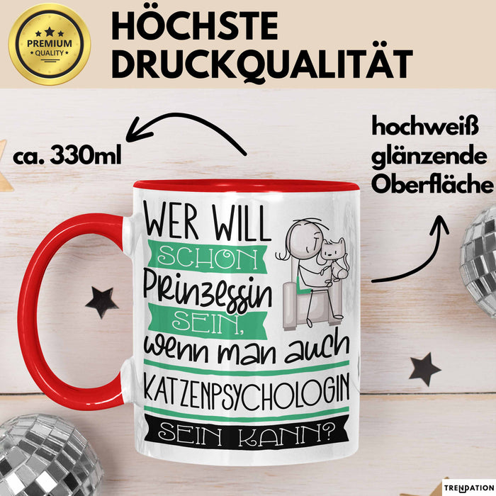Katzenpsychologin Tasse Geschenk Spruch Wer Will Schon Prinzessin Sein Wenn Man Auch Katzenpsychologin Sein Kann Rot Trendation