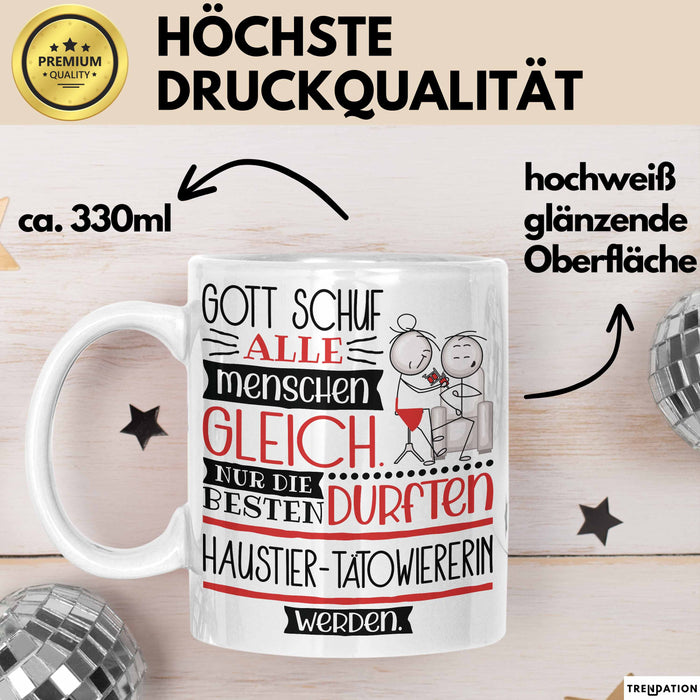 Haustier-Tätowiererin Geschenk Becher Tasse Gott Schuf Alle Menschen Gleich Nur Die Besten Durfeten Haustier-Tätowiererin Werden Geschenkidee Lustig Weiß Trendation