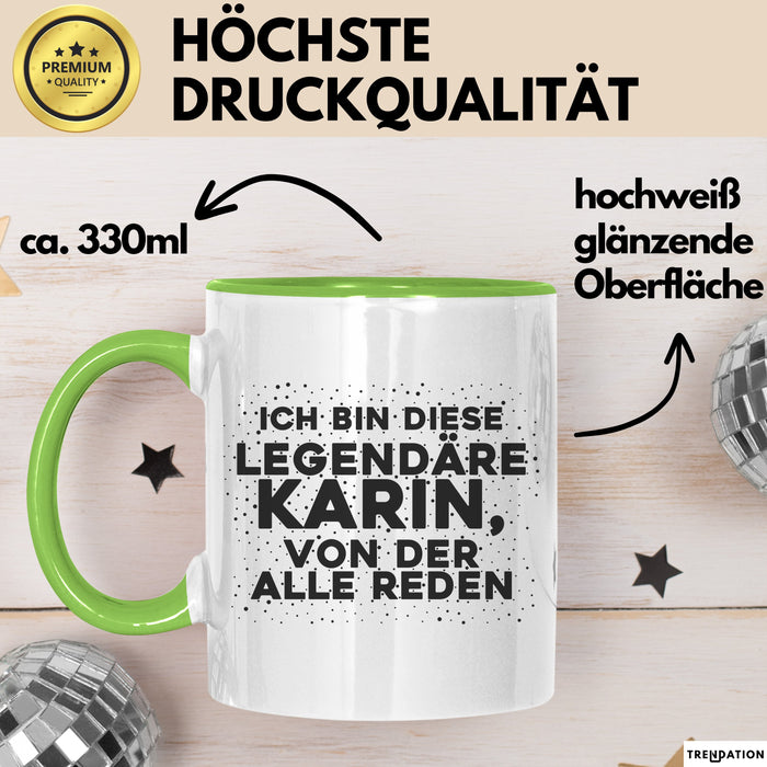Karin Tasse Ich Bin Diese Legendaere Karin, Von Der Alle Reden Geschenk