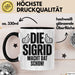 Sigrid Tasse Geschenk Die Sigrid Macht Dat Schon Geschenkidee Becher mit Name Schwarz Trendation