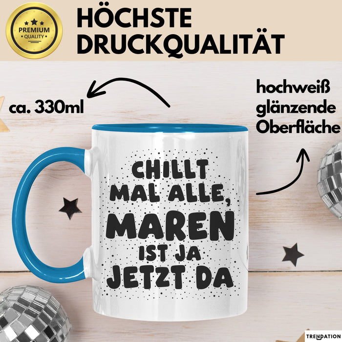 Maren Tasse Chillt Mal Alle, Maren Ist Ja Jetzt Da Geschenk