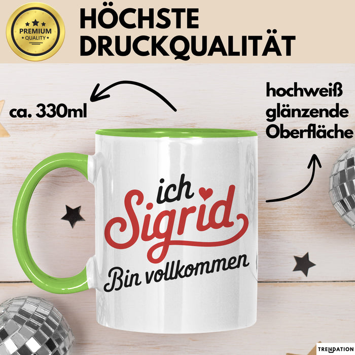 Sigrid Tasse Geschenk Ich Bin Vollkommen Sigrid Geschenkidee Geburtstag Grün Trendation