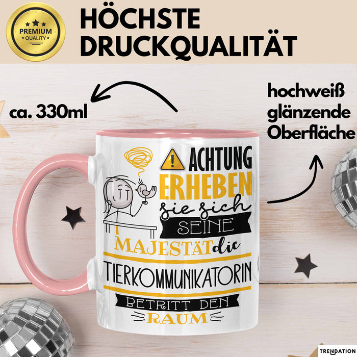 Tierkommunikatorin Tasse Geschenk Lustiger Spruch Bitte Erheben Sie Sich Seine Majestät Die Tierkommunikatorin Betritt Den Raum Rosa Trendation