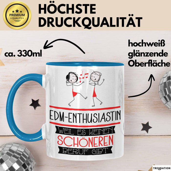 EDM-Enthusiastin Weil Es Keinen Schöneren Beruf Gibt Tasse Geschenk für Eine EDM-Enthusiastin Lustig Blau Trendation