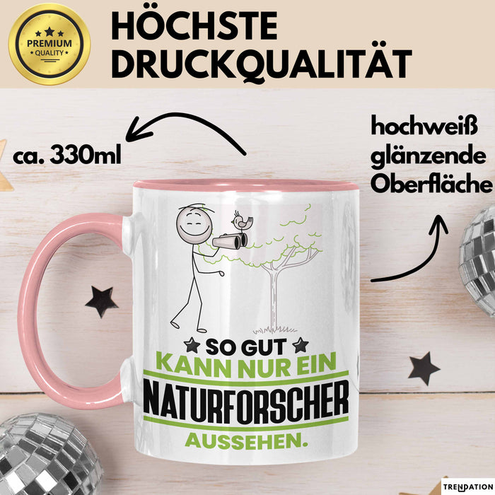 Naturforscher Geschenk Tasse So Gut Kann Nur Ein Naturforscher Aussehen Geschenkidee Kaffee-Becher Rosa Trendation