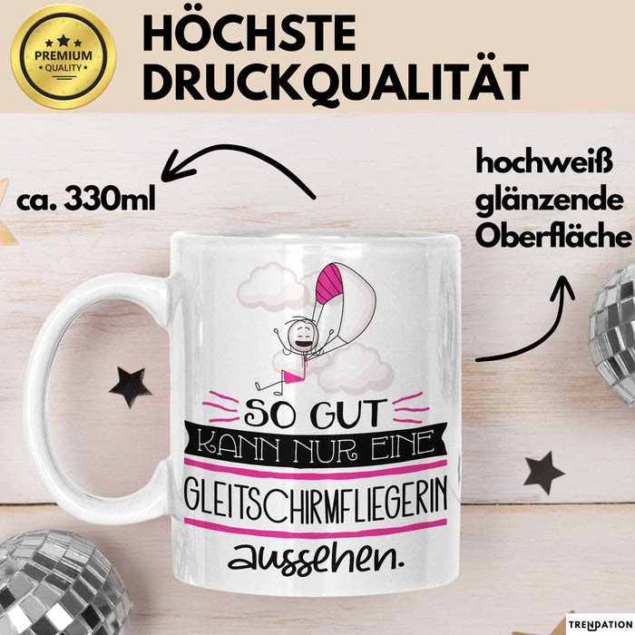 Gleitschirmfliegerin Geschenk Tasse So Gut Kann Nur Eine Gleitschirmfliegerin Aussehen Geschenkidee Geburtstag Weihnachten Lustig Weiß Trendation