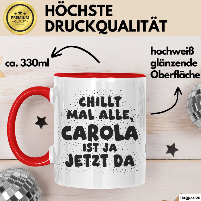 Carola Tasse Chillt Mal Alle, Carola Ist Ja Jetzt Da Geschenk