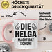 Helga Tasse Geschenk Die Helga Macht Dat Schon Geschenkidee Becher mit Name Rosa Trendation