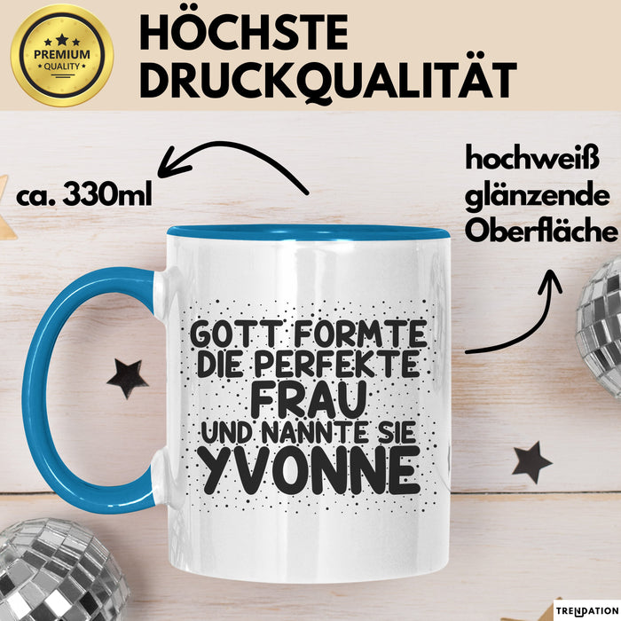 Yvonne Tasse Gott Formte Die Perfekte Frau Und Nannte Sie Yvonne Geschenk Blau Trendation
