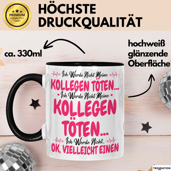 Bürokollege Tasse Geschenk Lustige Geschenkidee Spruch Ich Werde Nicht Meine Kollegen Trendation