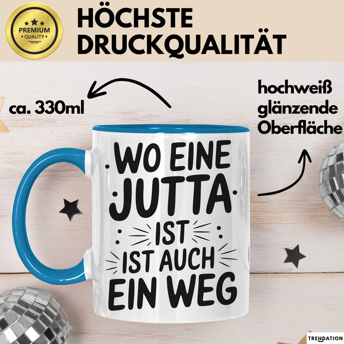Jutta Tasse Geschenk Wo Eine Jutta Ist Ist Auch Ein Weg Geschenkidee Becher mit Name Blau Trendation