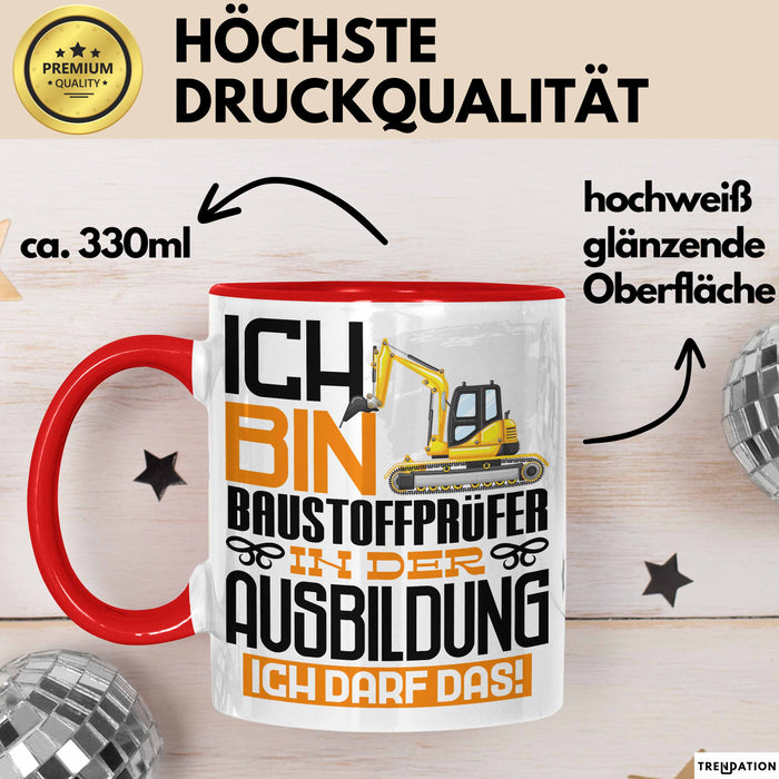 Baustoffprüfer Ausbildung Tasse Geschenk Ich Bin Baustoffprüfer In Der Ausbildung Ich Darf Das Geschenkidee Spruch Rot Trendation