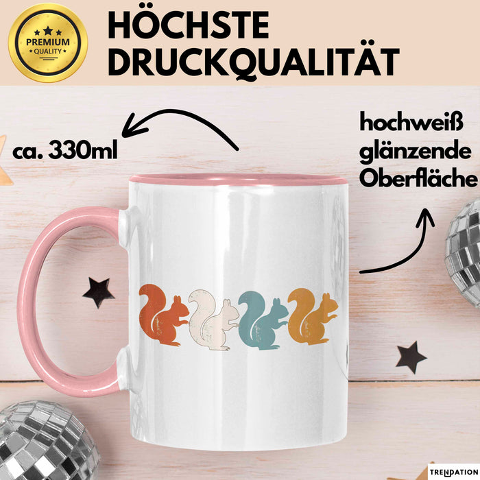 Eichhörnchen Tierliebhaber Tasse Geschenk Lustige Geschenkidee Spruch Rosa Trendation