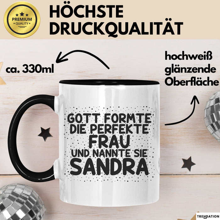 Sandra Tasse Gott Formte Die Perfekte Frau Und Nannte Sie Sandra Geschenk Schwarz Trendation