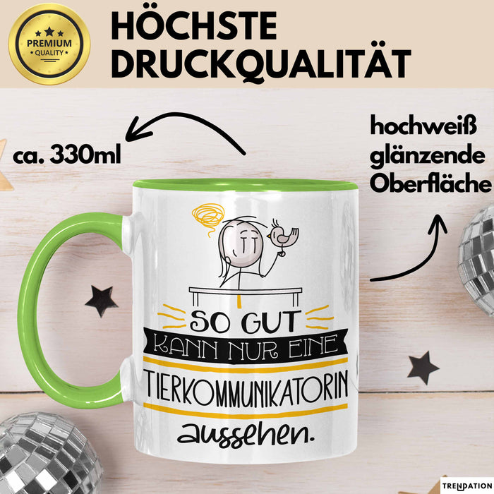 Tierkommunikatorin Geschenk Tasse So Gut Kann Nur Eine Tierkommunikatorin Aussehen Geschenkidee Geburtstag Weihnachten Lustig Grün Trendation