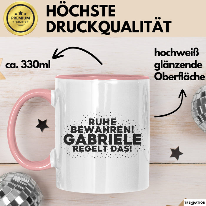 Gabriele Tasse Ruhe Bewahren! Gabriele Regelt Das! Geschenk