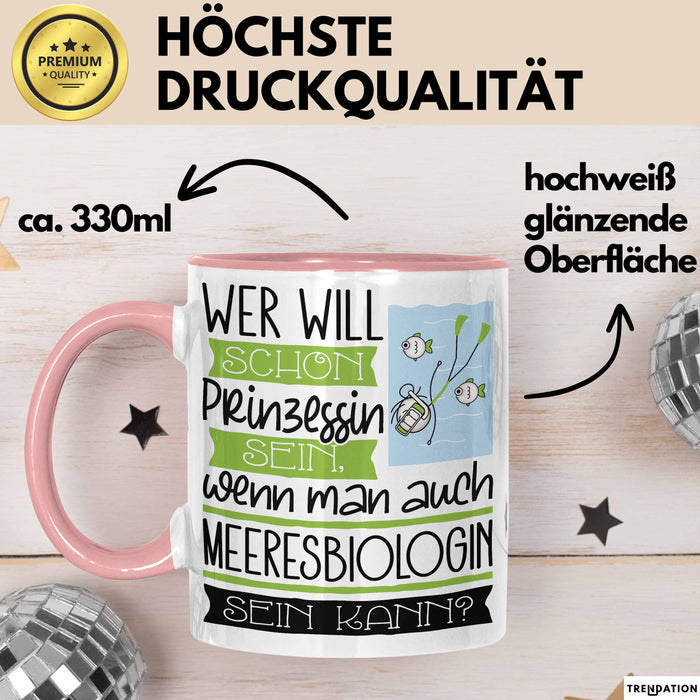 Meeresbiologin Tasse Geschenk Spruch Wer Will Schon Prinzessin Sein Wenn Man Auch Meeresbiologin Sein Kann Rosa Trendation
