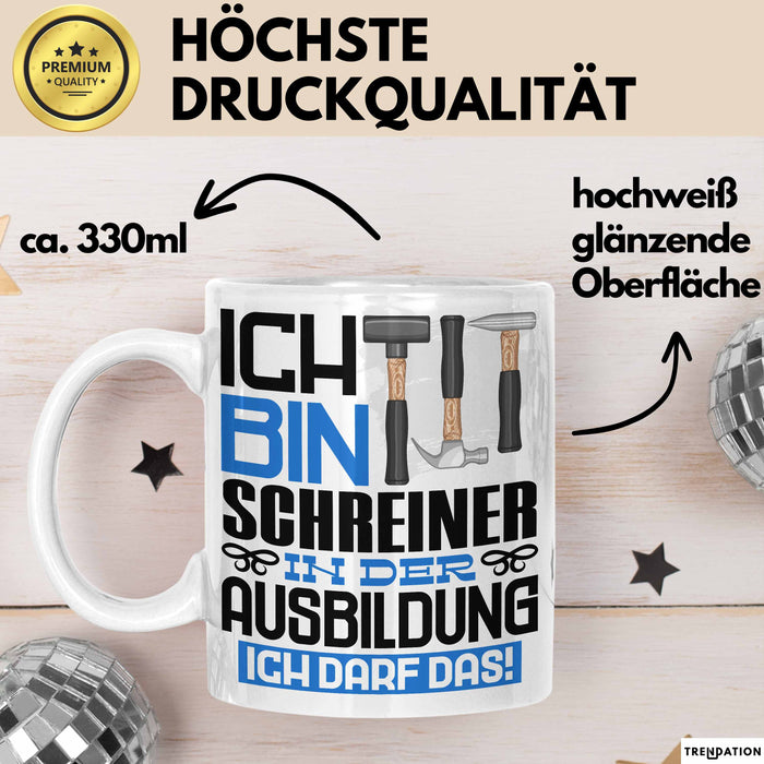 Schreiner Ausbildung Tasse Geschenk Ich Bin Schreiner In Der Ausbildung Ich Darf Das Geschenkidee Spruch Weiß Trendation