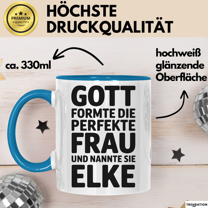 Elke Tasse Geschenk Gott Formte Die Perfekte Frau Elke Geschenkidee